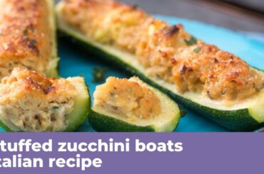 STUFFED ZUCCHINI BOATS - Italian recipe