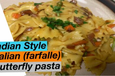 Indian Style Italian Pasta Recipe| Italian Farfalle pasta| Italian butterfly pasta| इटालियन पास्ता।