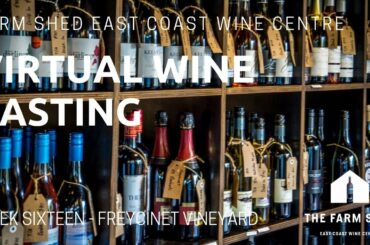 The Farm Shed East Coast Wine Centre Virtual Wine Tasting Week 16 - Freycinet Vineyard