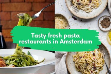 Where to eat in Amsterdam - Italian Restaurant - tasty fresh pasta restaurants in Amsterdam