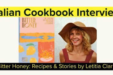 Italian Cookbook Interview | Letitia Clark and Bitter Honey