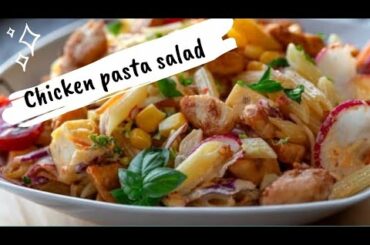Italian Chicken Pasta Salad - How to Make Creamy  Chicken Pasta Salad at Home - Simple Delicious...