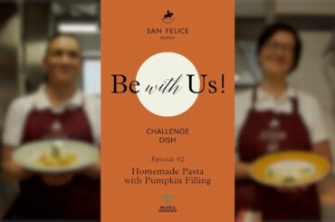 Be With Us - CHALLENGE DISH - Ep 02: Homemade Pasta with Pumpkin Filling