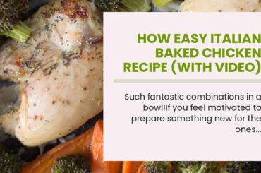 How Easy Italian Baked Chicken Recipe (with Video) - The can Save You Time, Stress, and Money.