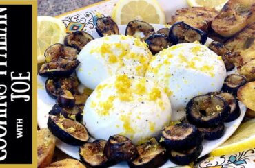 Burrata Cheese with Lemon Grilled Fig and Grilled Crostini Bruschetta Cooking Italian with Joe