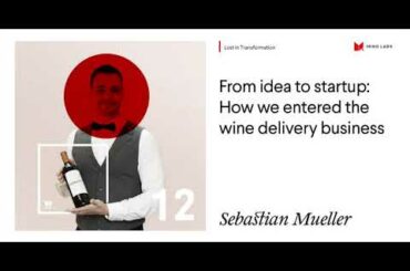 From Idea To Startup: How We Entered The Wine Delivery Business | Lost In Transformation Episode 12
