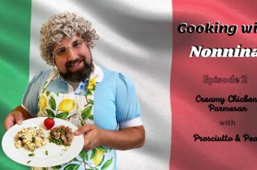 Cooking with Nonnina: Creamy Chicken Parmesan with Prosciutto & Peas