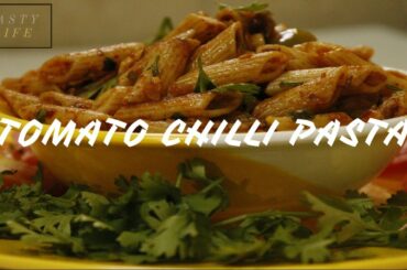 Tomato Chilli Pasta | Pasta Recipes | Italian Cuisine | Penne Pasta | Tasty Life