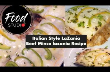 Food Studi0|Italian Style lasagne|Beef Mince Lasagne Recipe|Aug2020