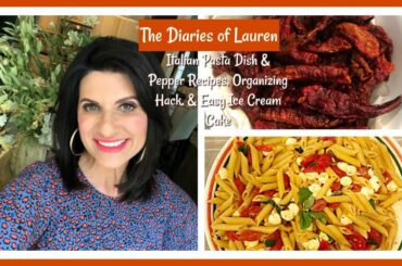 The Diaries of Lauren:  Italian Pasta Dish & Pepper Recipes, Organizing Hack, & Easy Ice Cream Cake