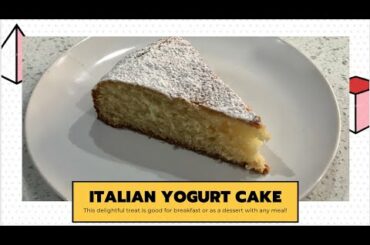 Super Quick and Easy Italian Yogurt Cake Recipe (Torta Allo Yogurt)