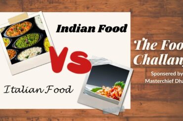 The Food Challange | Indian vs Italian Food | Agyat Log