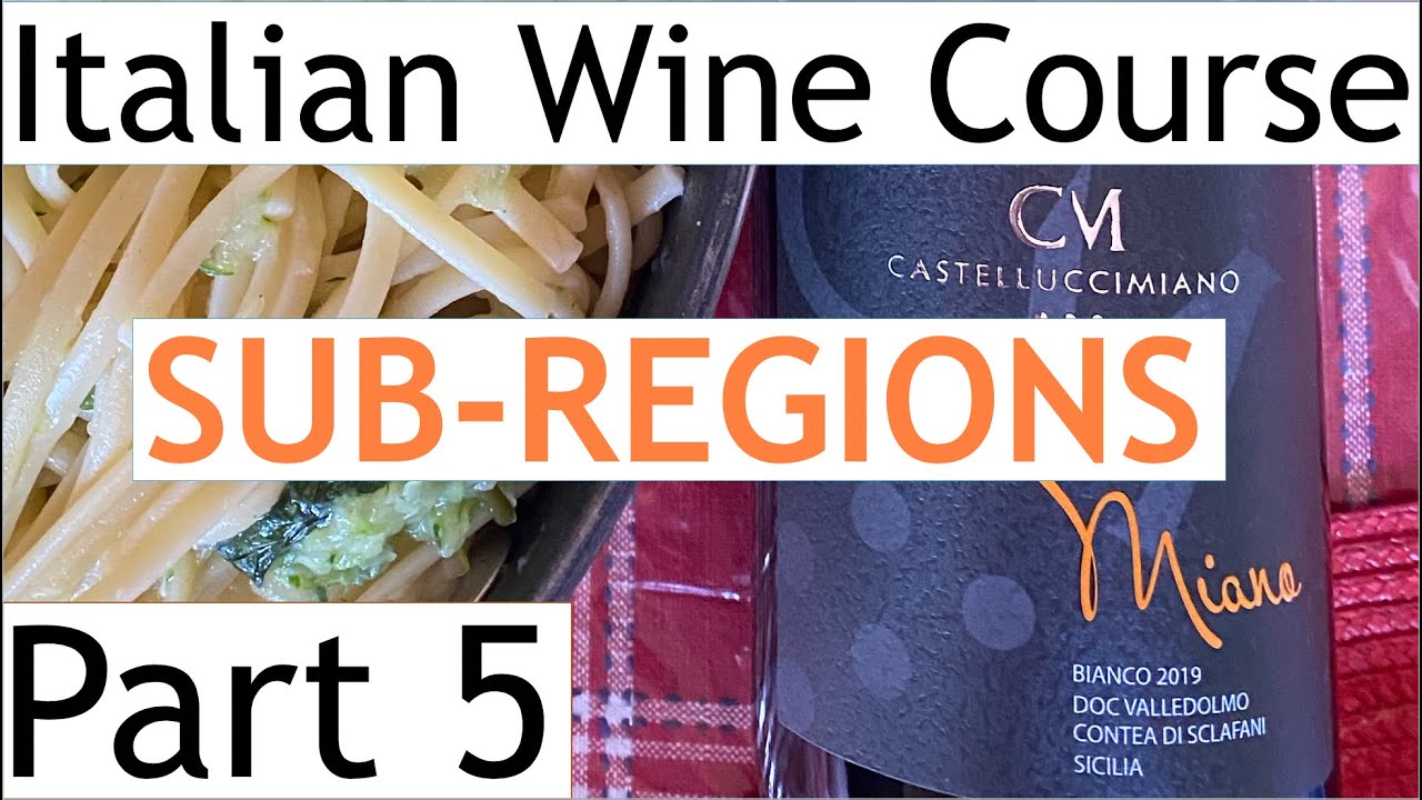 Italian Wine Course Part 5: Sub Regions Italian Wine Course Part 5: Sub Regions