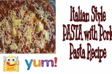 ITALIAN STYLE PASTA w PORK |BAKED MACARONI PASTA | ITALIAN   PASTA RECIPE | MARIVIC SHARP