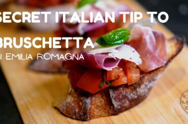 The Secret Tip to making a kickass Bruschetta Di Emilia Romagna