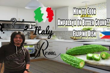 How to Cook Ampalaya or Bitter Gourd??? Filipino Dish Rome,Italy