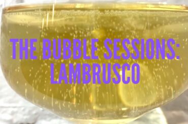 The Bubble Sessions | Lambrusco