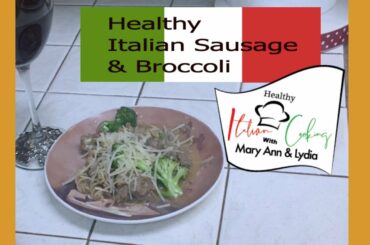 Italian Sausage with Broccoli and Whole Wheat Pasta |  Quick and Easy | Delicious | Healthy