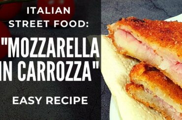 ITALIAN STREET FOOD - "Mozzarella in Carrozza" Easy Recipe!