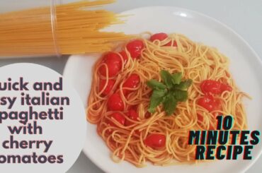 Quick and easy cherry tomatoes spaghetti|simpe pasta recipe with cherry tomatoes| italian recipe