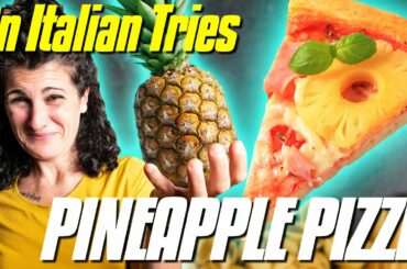 An Italian Tries Pineapple Pizza for the First Time