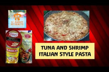TUNA AND SHRIMP ITALIAN STYLE PASTA