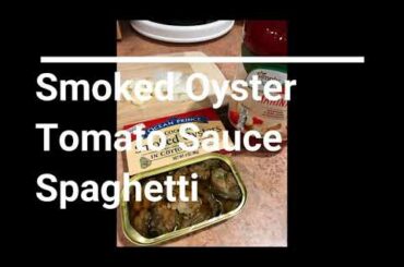 Cooking video, "Smoked Oyster Tomato Sauce Spaghetti"