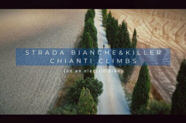 Strada  Bianche and Killer Chianti Climbs. (On an electric bike)