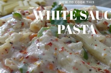 Italian White Sauce Pasta| व्हाइट सॉस पास्ता || Creamy & Cheese White Sauce Pasta| |How to Cook This