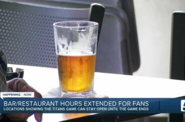 Bar, restaurant hours extended for Titans game