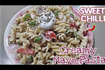 Italian Mayo Pasta || Creamy Pasta with Mayonnaise recipe || SWEET CHILLI 🌶️