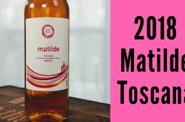 2018 Matilde Toscana Rosato by Cosimo Maria Masini Wine Review