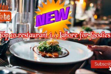 Top 10 Restaurant In Lahore for foodies |MWord
