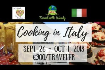 ©Travel with Wendy - Cooking in Italy 2018 ~ PROMO!!