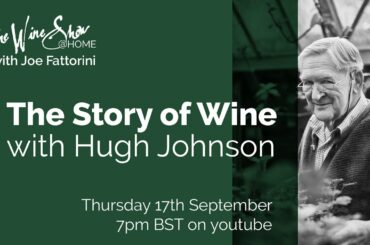 The Story Of Wine with Hugh Johnson | The Wine Show @ HOME