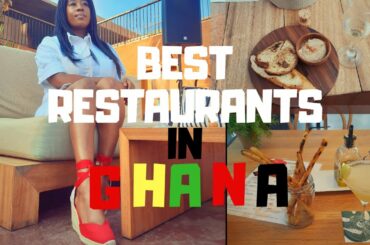 NEW RESTAURANTS IN GHANA | PLACES TO EAT IN ACCRA