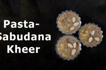 Delicious Fusion Food | Pasta Sabudana Kheer | Pasta Payasam | Italian Desi Dish