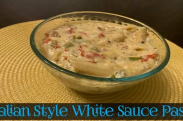 Italian Style White Sauce Pasta | இத்தாலியன் ஸ்டைல் வைட் சாஸ் பாஸ்தா | Cooking