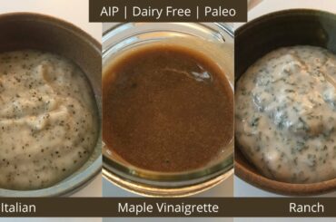 AIP Salad Dressings (Ranch, Italian, Maple Vinaigrette) - [ AIP | Dairy Free | Paleo | Gluten Free]