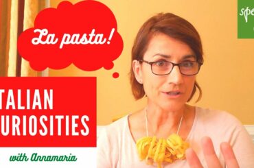Italian Curiosities with Annamaria: La Pasta!