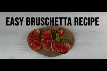 Bruschetta recipe, an Italian Easy Appetizer