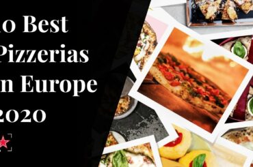 Discover 10 Best Pizzerias in Europe 2020