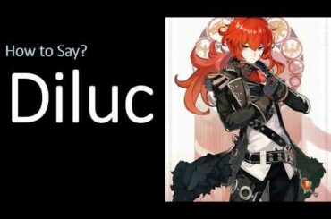 How to Pronounce Diluc? (CORRECTLY) | Genshin Impact