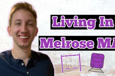 What It's Like to Live in Melrose MA