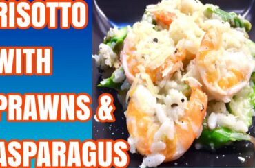 How to cook Risotto with Prawn & Asparagus