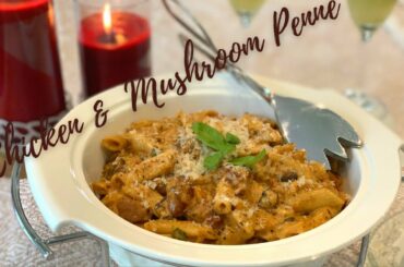 Chicken & Mushroom Penne Pasta//Simply Italian Pasta with creamy tomato sauce//Dinner ideas