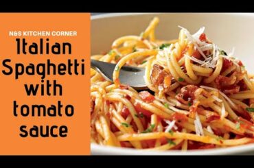 Italian Spaghetti with Tomato Sauce and Chicken| Easy Spaghetti Recipe with Secret Ingredient| N&S