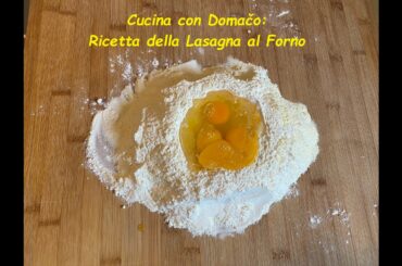 #RICETTE di Cucina con Domačo - Italian Cooking Recipe : scopriamo come fare la lasagna al forno