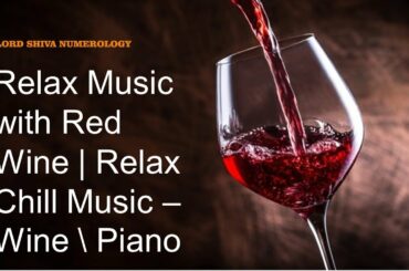 Relax Music with Red Wine | Relax Chill Music - WinePiano