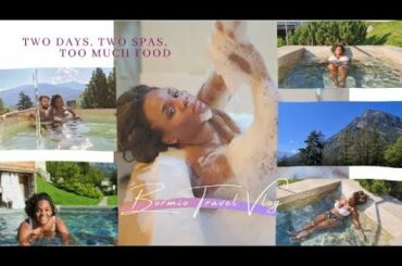#livinginItaly #exploringItaly Travel Vlog Bormio Italy | Two Days, Two Spas and Too Much Food
